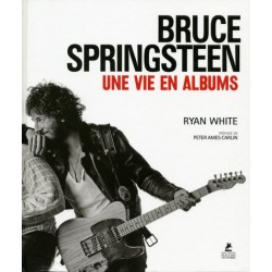 Bruce Springsteen - Une vie en albums
