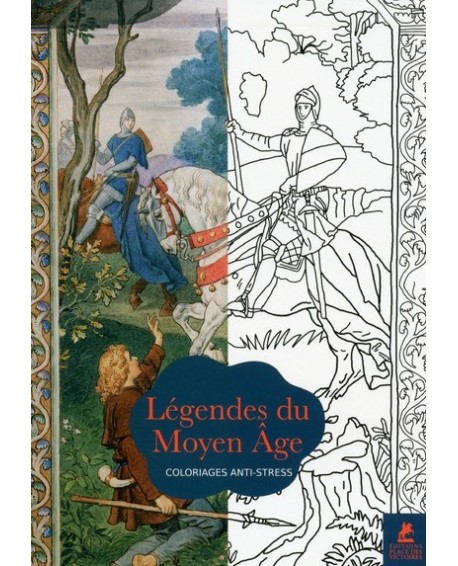 LÉGENDES DU MOYEN-AGE - COLORIAGES ANTI-STRESS