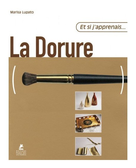 ET SI J'APPRENAIS... LA DORURE