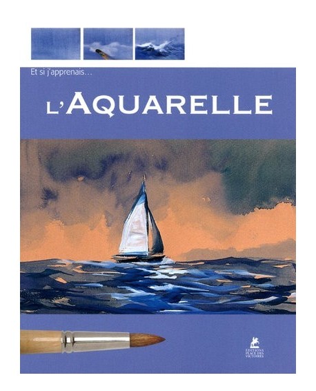 ET SI J'APPRENAIS... L'AQUARELLE