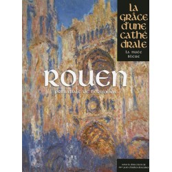 Rouen - La Grâce d'une cathédrale