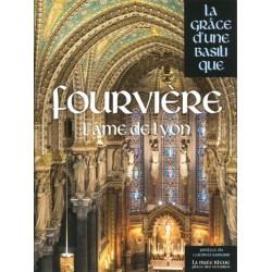 Fourvière - La Grâce d'une Basilique