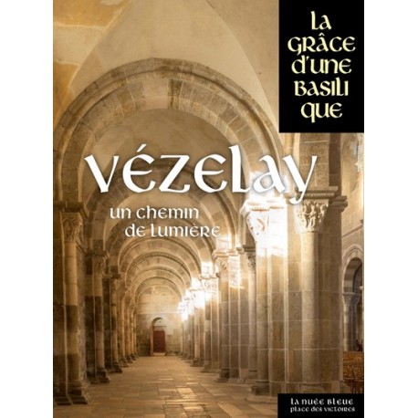 Vézelay - Un chemin de lumière