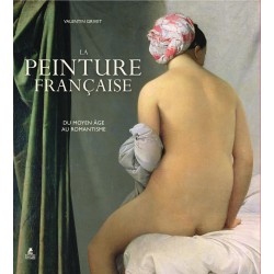 La Peinture française - Du Moyen Âge au Romantisme