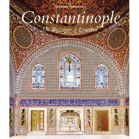Constantinople - De Byzance à Istanbul