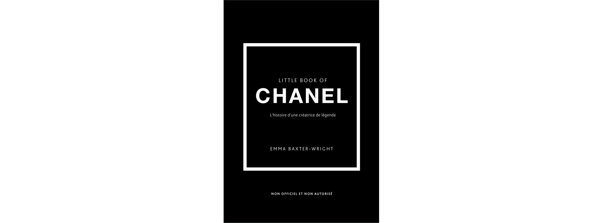 Little Book of Chanel - (version française) - L'histoire d'une créatrice de légende