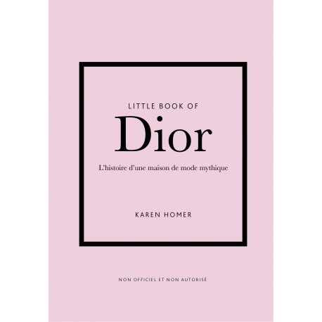 Little Book of Dior - (version francaise) - L'histoire d'une maison de mode mythique