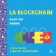 La Blockchain pour les bébés