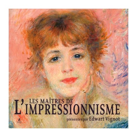 Les Maîtres de l'Impressionnisme