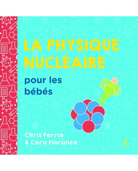 La Physique nucléaire pour les bébés