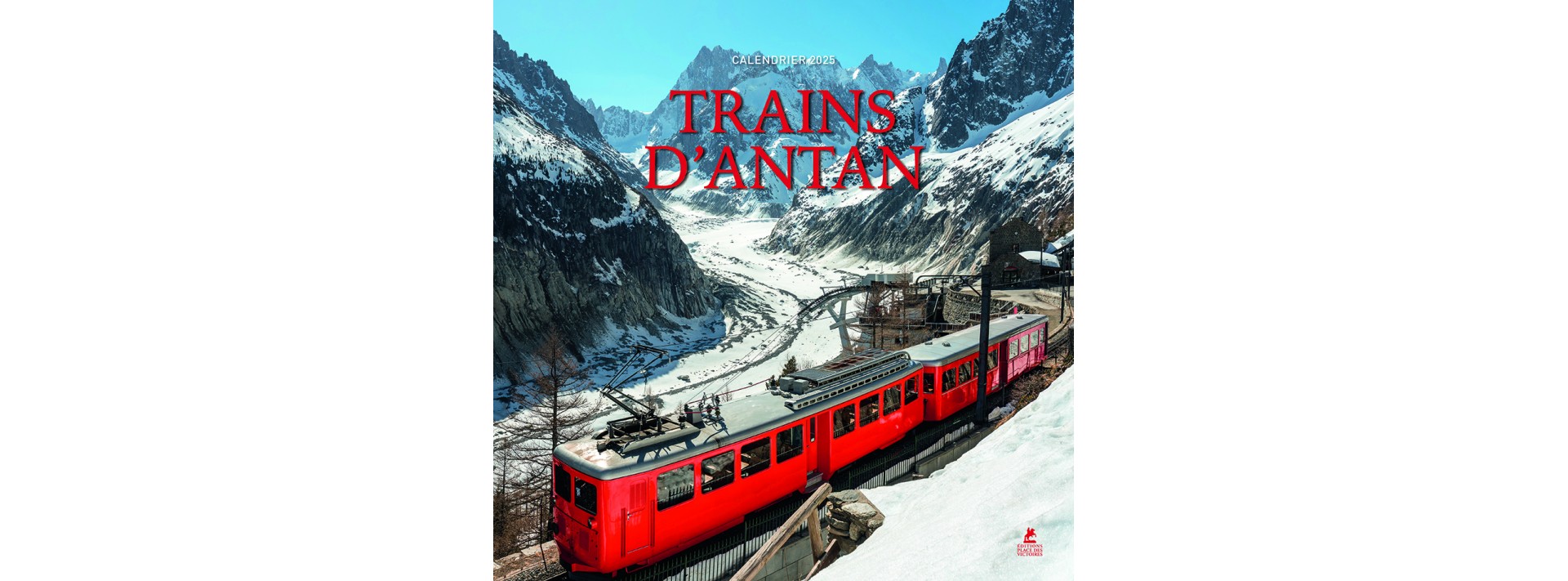 Trains d'antan - Calendrier 2025