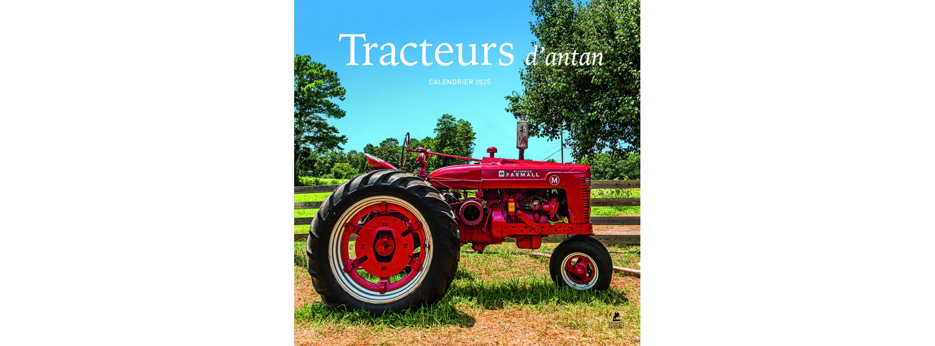 Tracteurs d'antan - Calendrier 2025