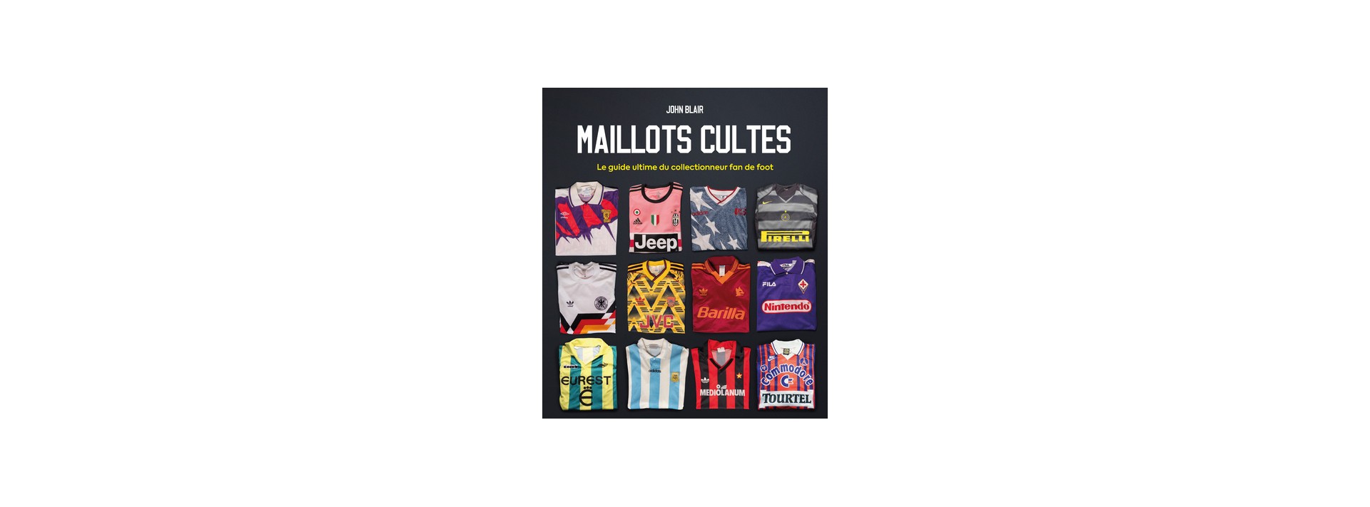 Maillots de foot cultes