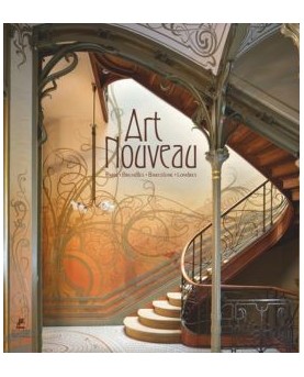 Art Nouveau : Paris, Bruxelles, Barcelone, Londres