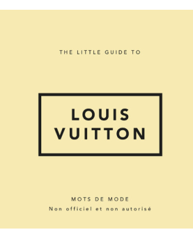 The Little Guide to Louis Vuitton