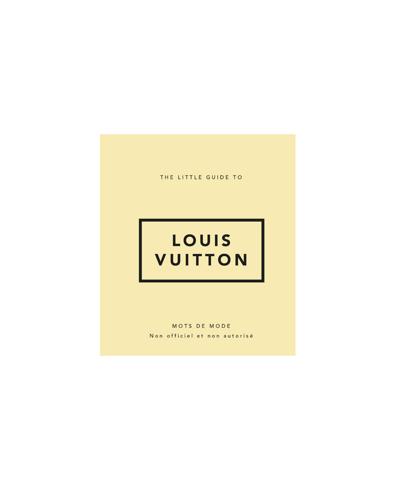 The Little Guide to Louis Vuitton