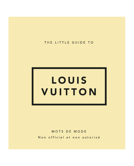 The Little Guide to Louis Vuitton
