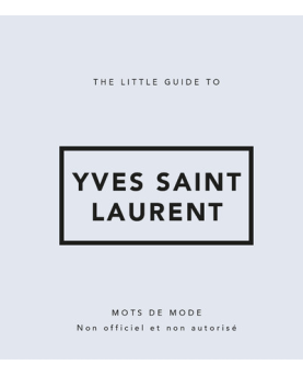 The Little Guide to Yves Saint Laurent