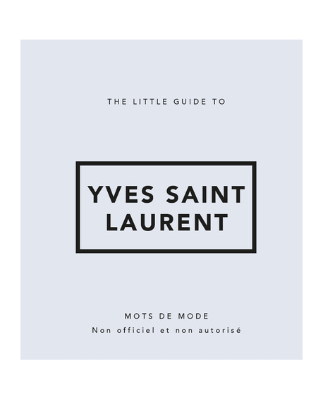 The Little Guide to Yves Saint Laurent