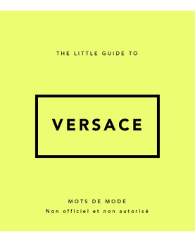 The Little Guide to Versace - Mots de mode
