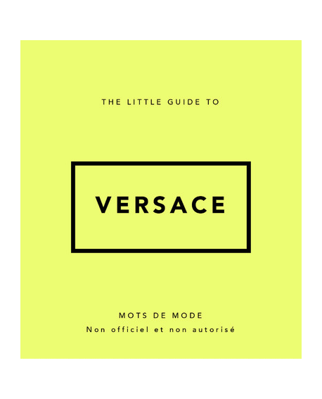 The Little Guide to Versace - Mots de mode