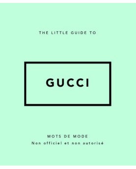 The Little Guide to Gucci - Mots de mode
