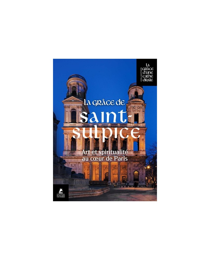 La Grâce de Saint-Sulpice - Art et Spiritualité au coeur de Paris