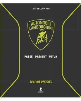 Lamborghini - Le Livre Officiel - Automobili Lamborghini - Passé, Présent, Futur