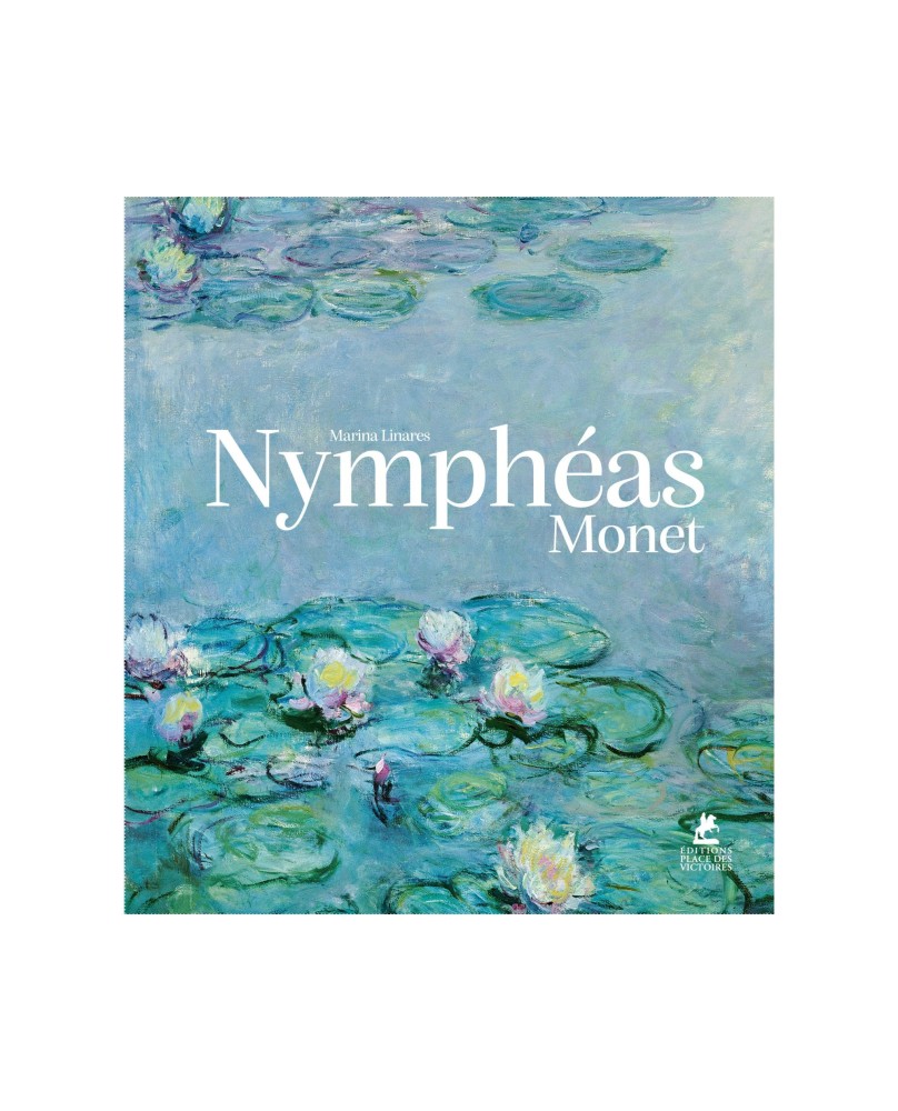 Les Nymphéas de Claude Monet - Éditions Place des Victoires