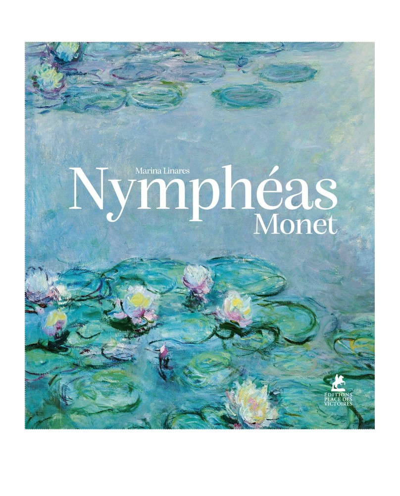 Les Nymphéas de Claude Monet - Éditions Place des Victoires