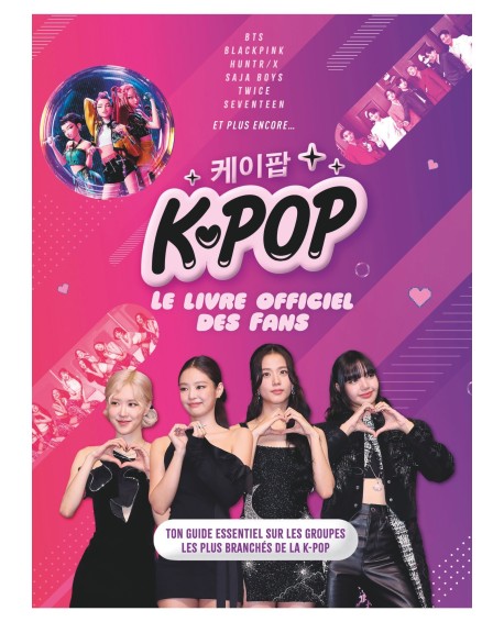 K-Pop - Le livre officiel des fans