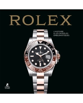 Rolex - L'histoire & les modèles emblématiques