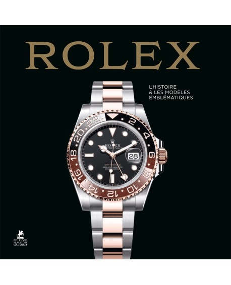 Rolex - L'histoire & les modèles emblématiques