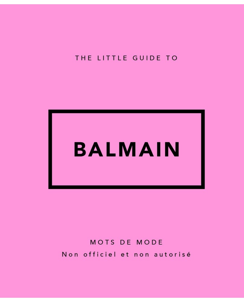 Dans la collection « Little Guide », un livre de citations illustré de photos de défilés, dédié à la célèbre marque Balmain.