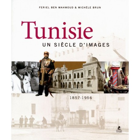 Tunisie, un siècle d'images