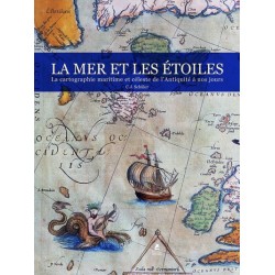 La Mer & les Etoiles - La Cartographie Maritime et Céleste de l'Antiquite à nos Jours